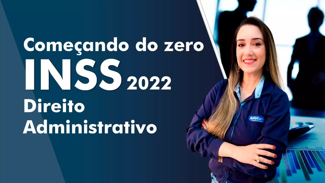 Aula de Direito Administrativo - Começando do zero INSS 2022 - AlfaCon