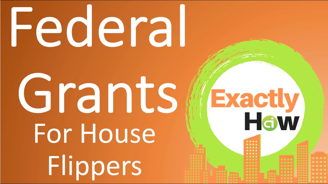 How To Get a Federal Grant For House Flipping + Home Improvement (Exactly How)