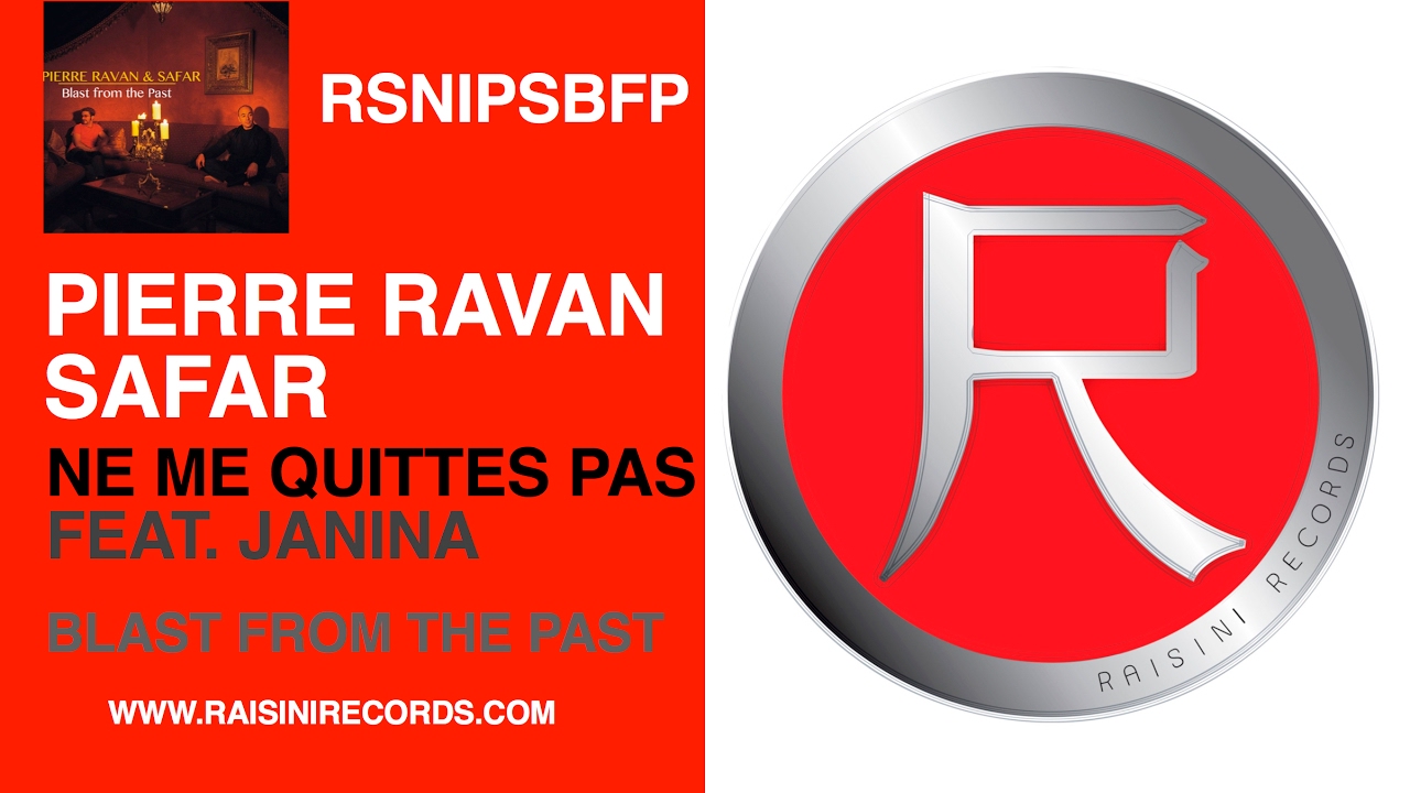 PIERRE RAVAN & SAFAR - NE ME QUITTES PAS FEAT. JANINA