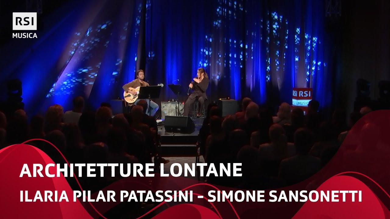 Architetture lontane (Paolo Conte) - Ilaria Pilar Patassini, Simone Sansonetti | RSI Musica