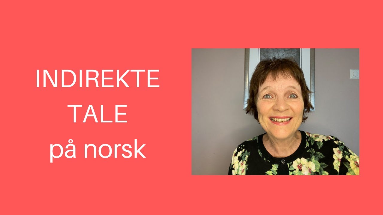 Maries video 27: INDIREKTE TALE