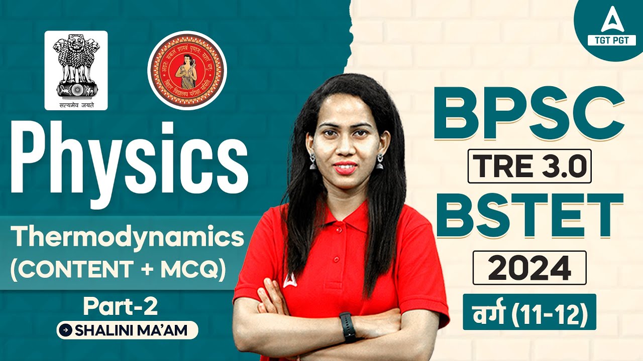 BPSC PGT Physics Classes 2024 | Thermodynamics (Content + MCQ) #2 By Shalini Ma'am