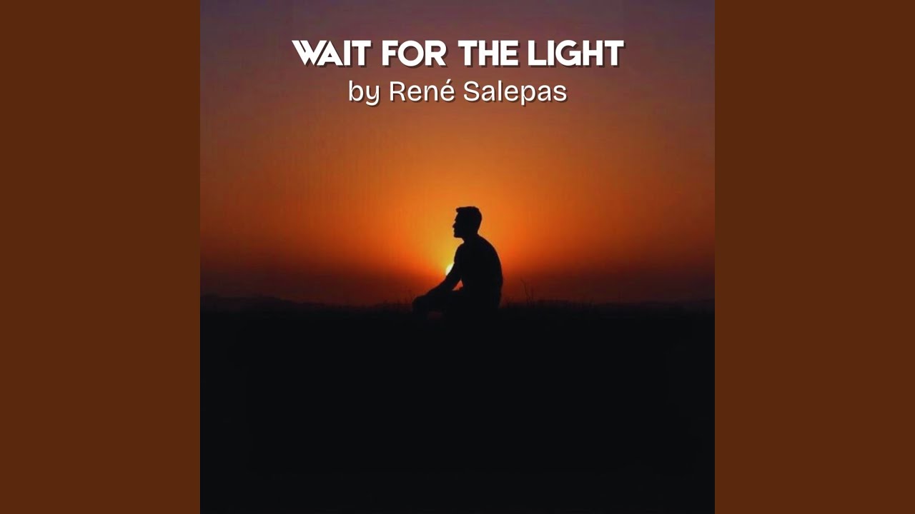 Wait For The Light