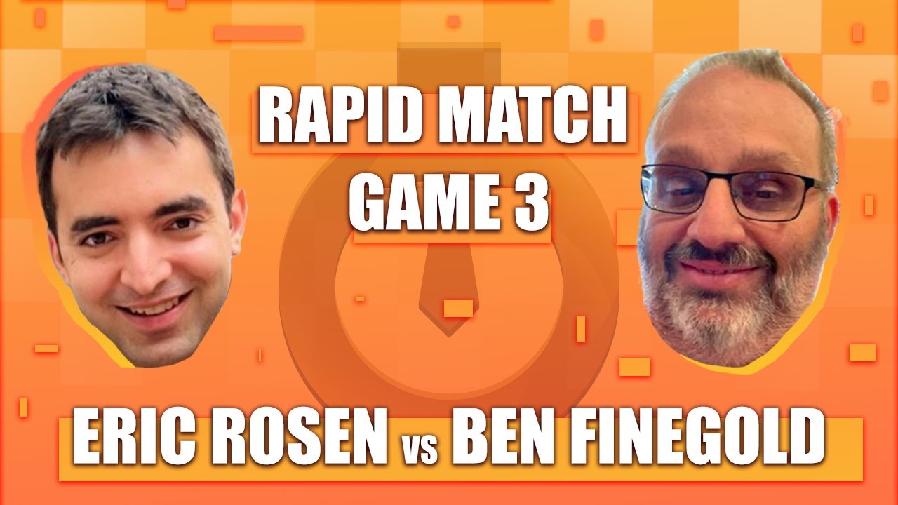 Rapid Match Game 3: Rosen v Finegold