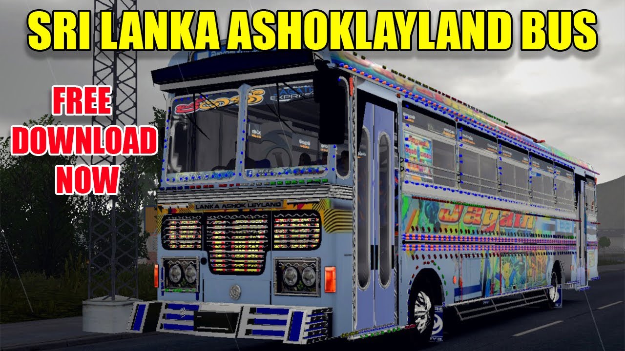 Free දෙන Sri Lanka Ashoklayland Bus Mod එක දැන්ම Download කරගමු 