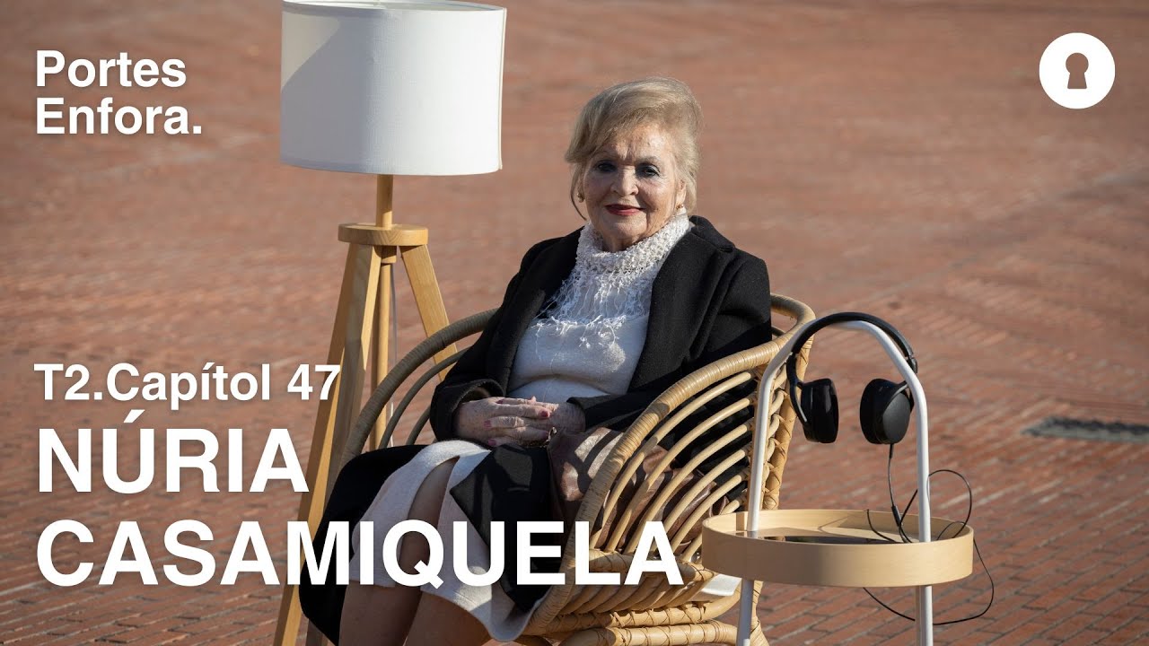 CAPÍTOL 47 | Portes Enfora: Núria Casamiquela