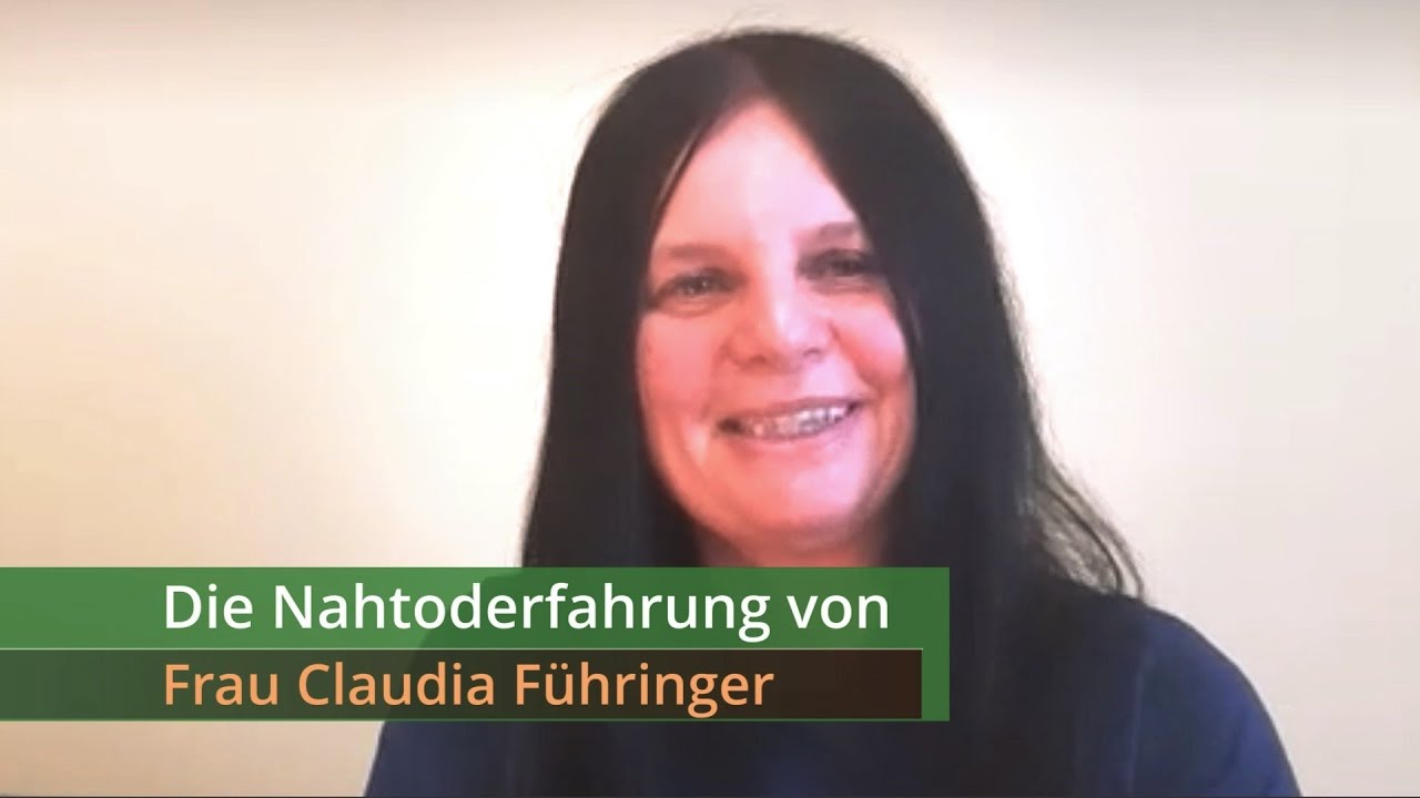Die Nahtoderfahrung von Frau Claudia Führinger (subtitles en, fr)