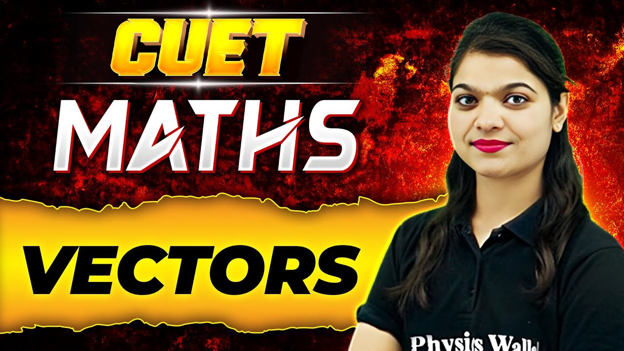 CUET 2024 Maths: Vectors | CUET Maths Revision | CUET 2024