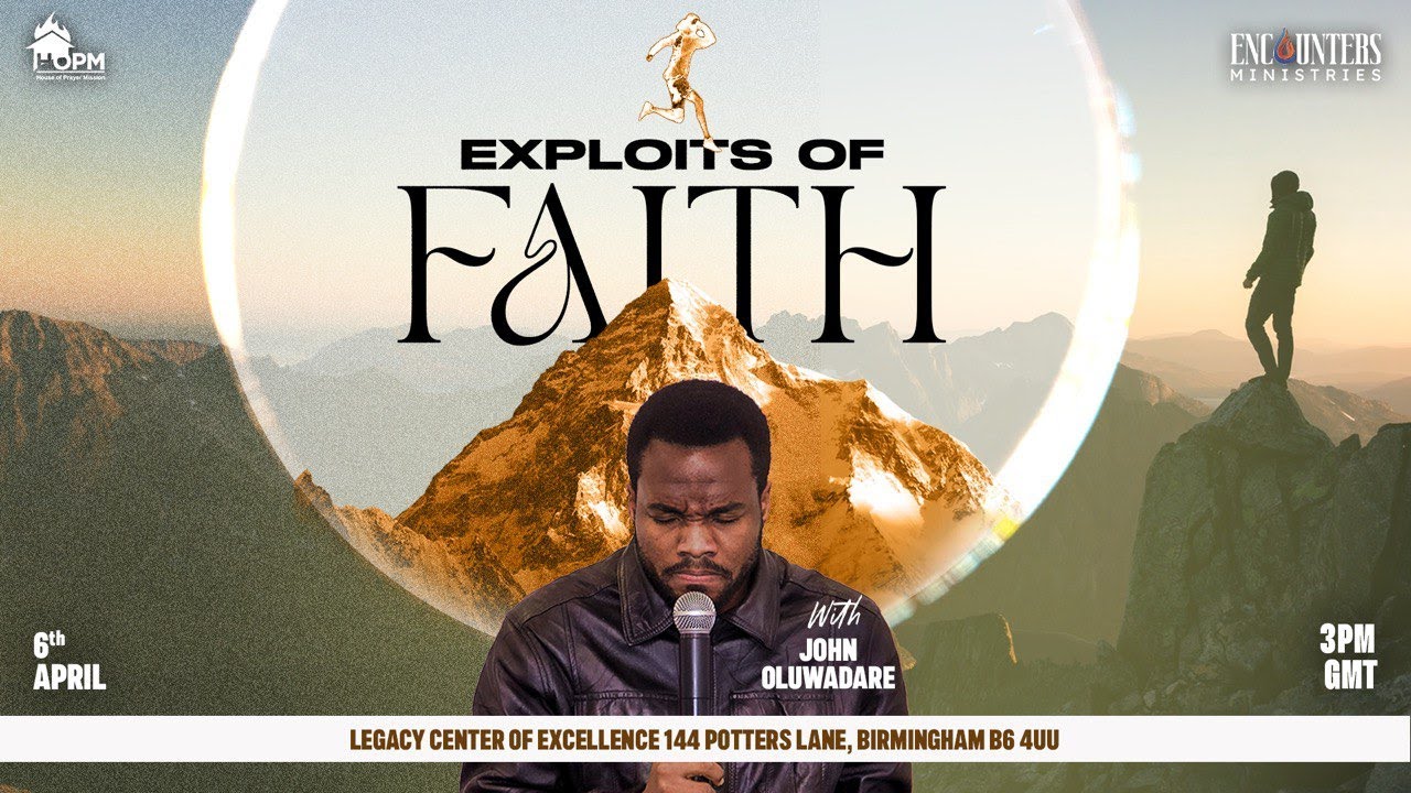 EXPLOITS OF FAITH | 6TH APRIL | HOPM GLOBAL |