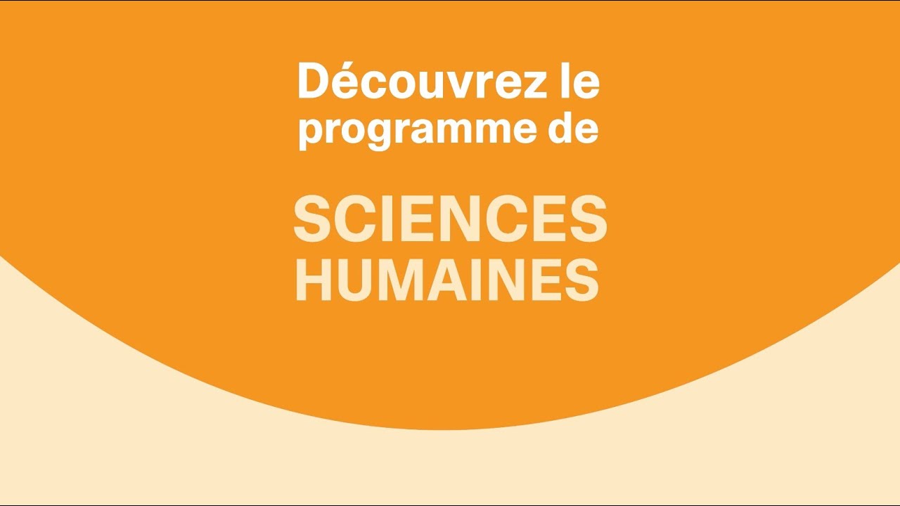 Découvrez le programme de Sciences humaines!