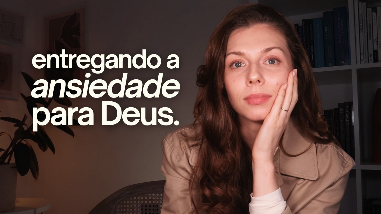 Entregue sua ansiedade ao Senhor | uma resposta bíblica para a ansiedade e preocupação