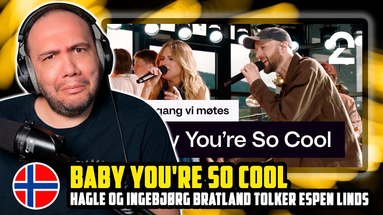 🇳🇴 Hagle og Ingebjørg Bratland tolker Espen Linds Baby You're So Cool | Hver gang vi møtes REACTION