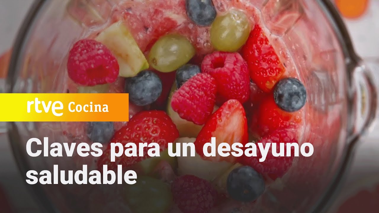 Claves para un desayuno saludable - Saber Vivir | RTVE Cocina