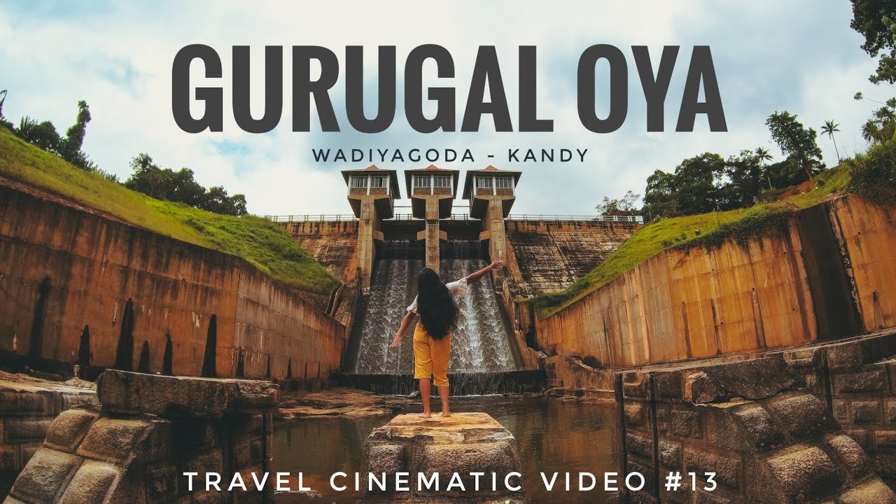 ගුරුගල් ඔය GURUGAL OYA DAM wadiyagoda kandy Travel cinematic video #13