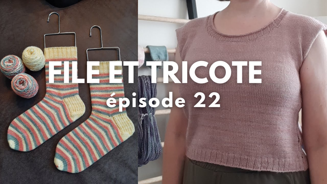 Épisode 22 / Podcast File et tricote