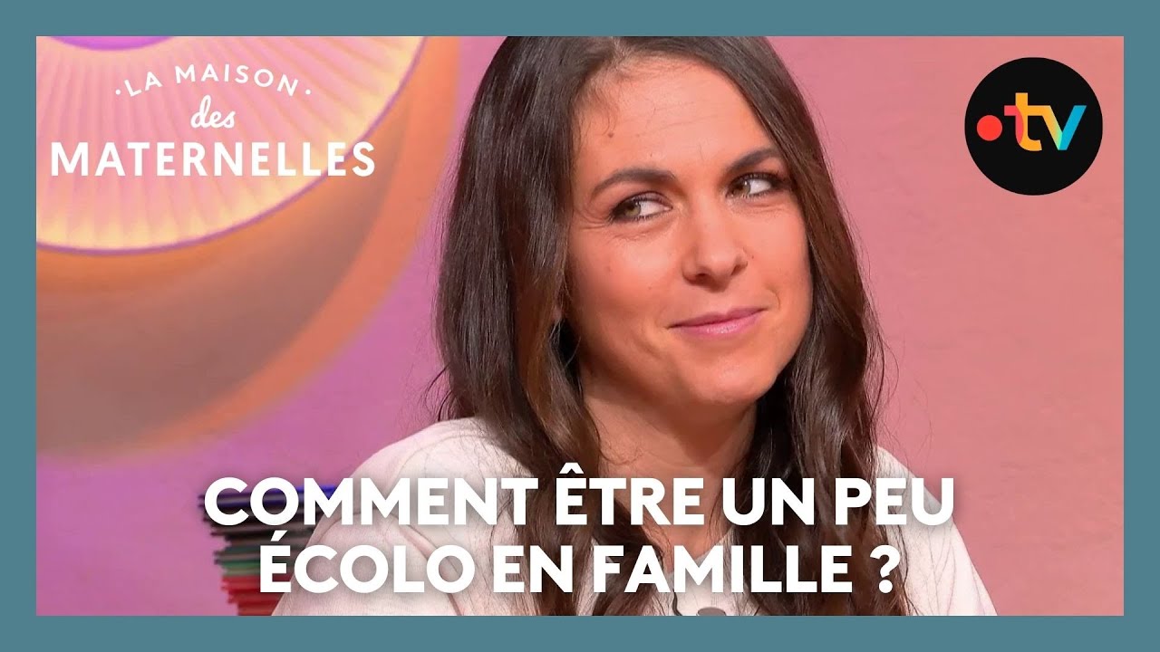 Comment être un peu écolo en famille ? - La Maison des maternelles 