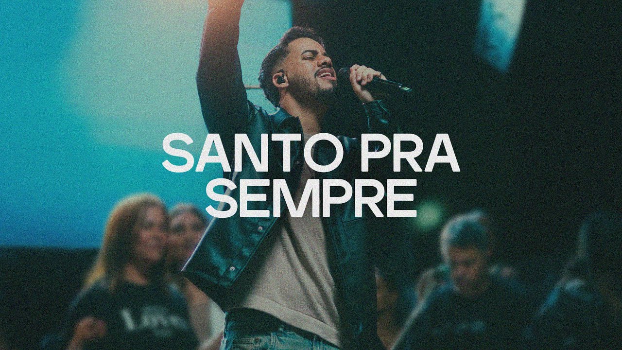 Santo Pra Sempre (Ao Vivo) - Thiago Henrique