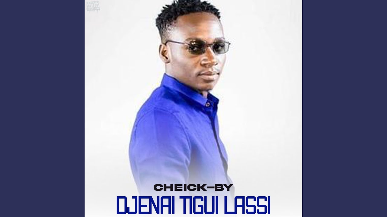 Djenai tigui Lassi - Cheick-By