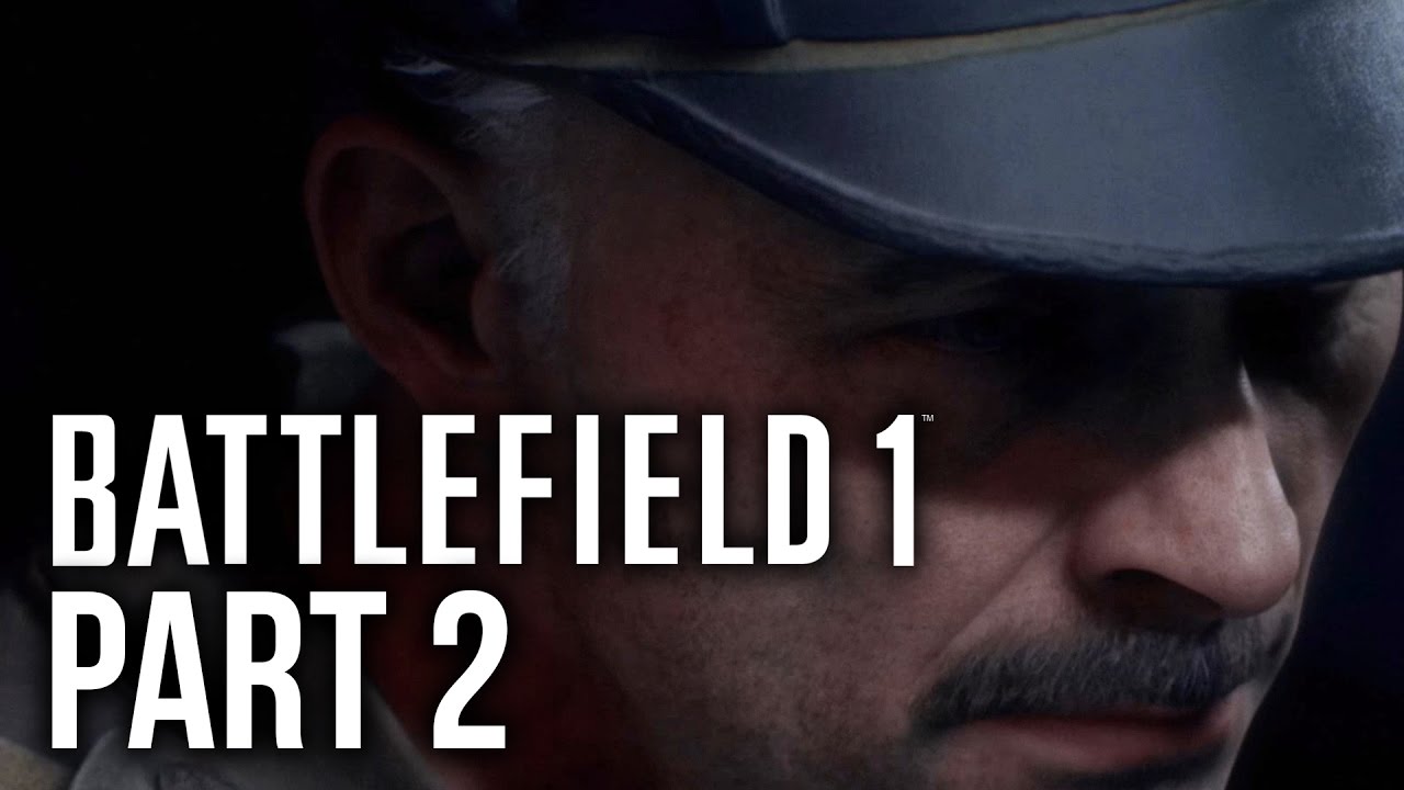 BATTLEFIELD 1 Gameplay Walkthrough Part 2 - I CAN'T SEE !!! (Single Player Campaign) #BF1