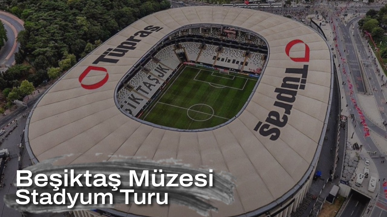 BEŞİKTAŞ MÜZESİ | STADYUM TURU