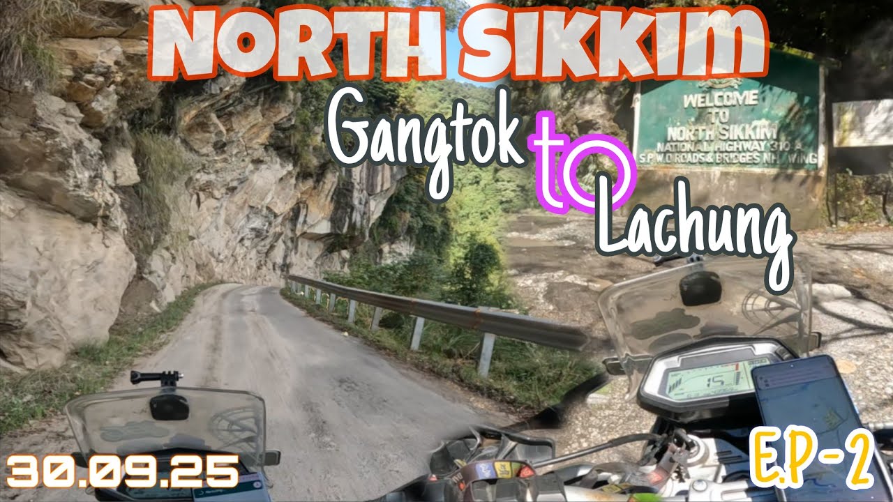 North Sikkim Trip || Gangtok to lachung || North Sikkim Road Update 30.09.25. || E.P - 2