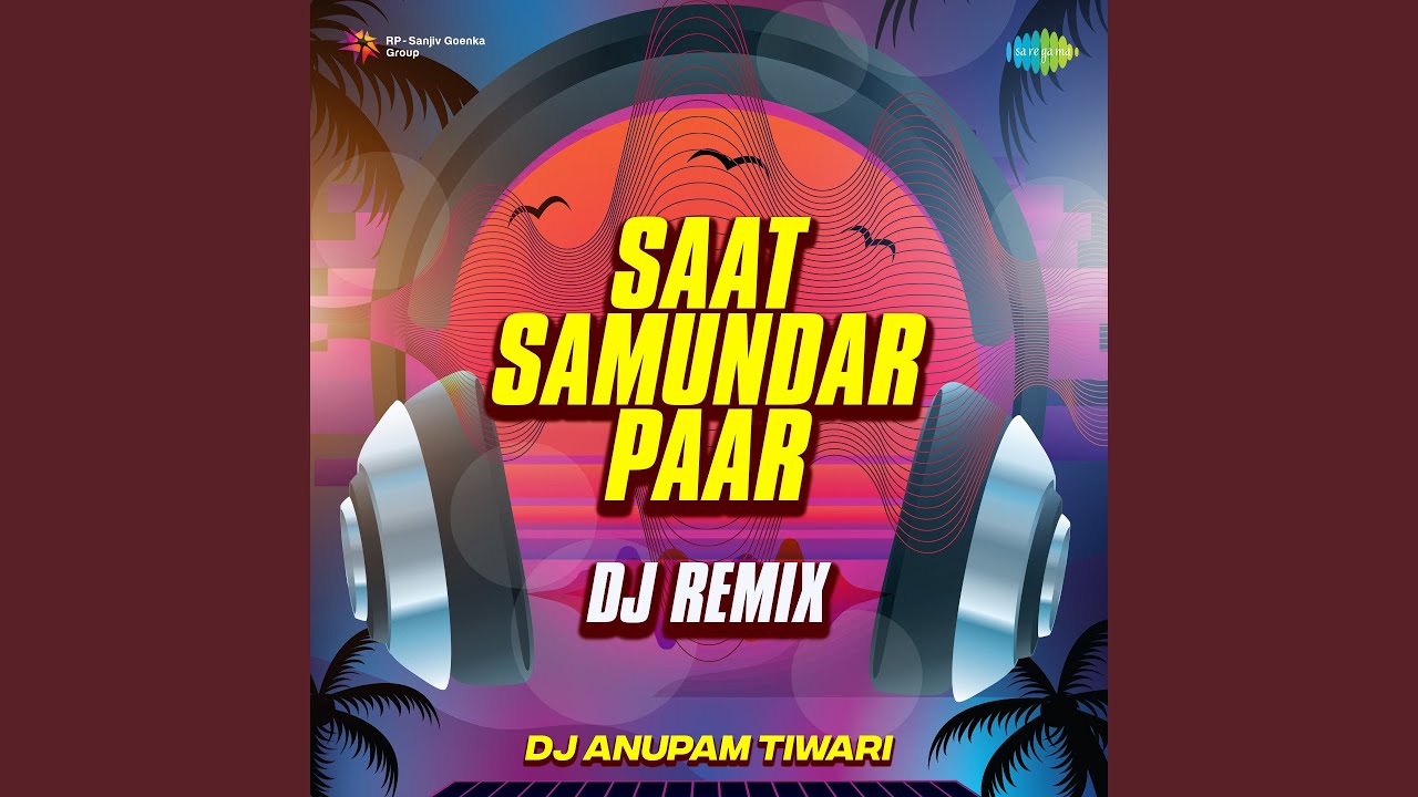 Saat Samundar Paar - Dj Remix