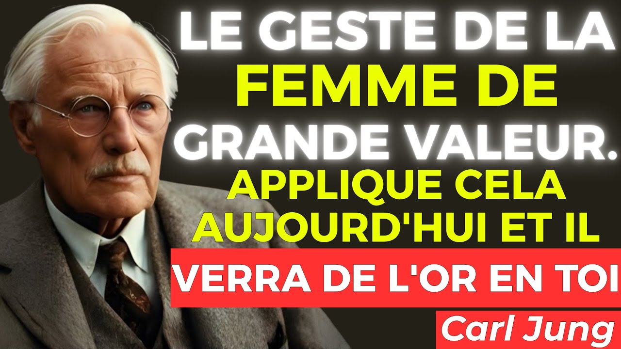 Le SEUL Geste qui Lui Montre que Vous Êtes une Femme de Haute Valeur et qui Change Tout | Carl Jung