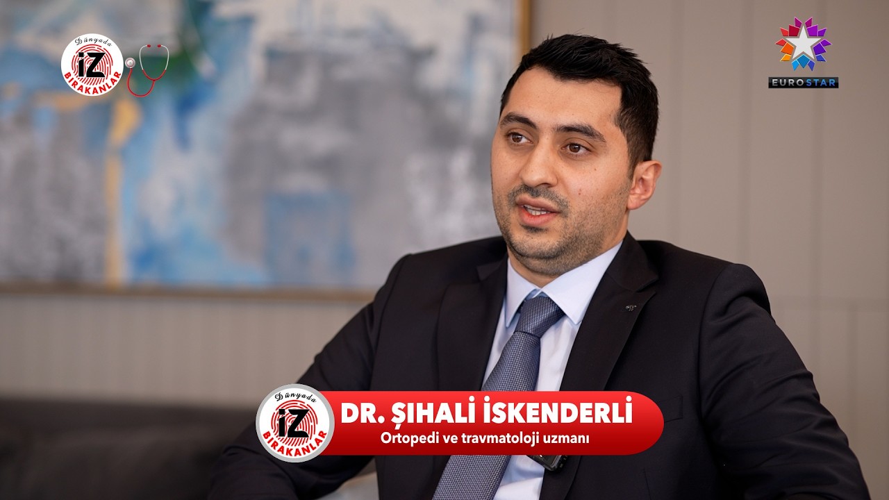 Ortopedi ve Travmatoloji Uzmanı Dr. Şıhali İskenderli