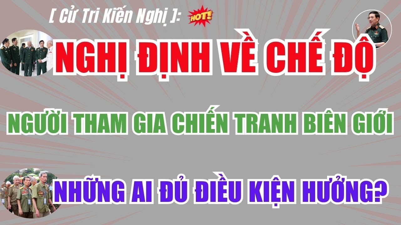 Nghị định về Chế độ cho Người Tham gia chiến tranh Biên Giới – Những Ai đủ Điều kiện hưởng ?