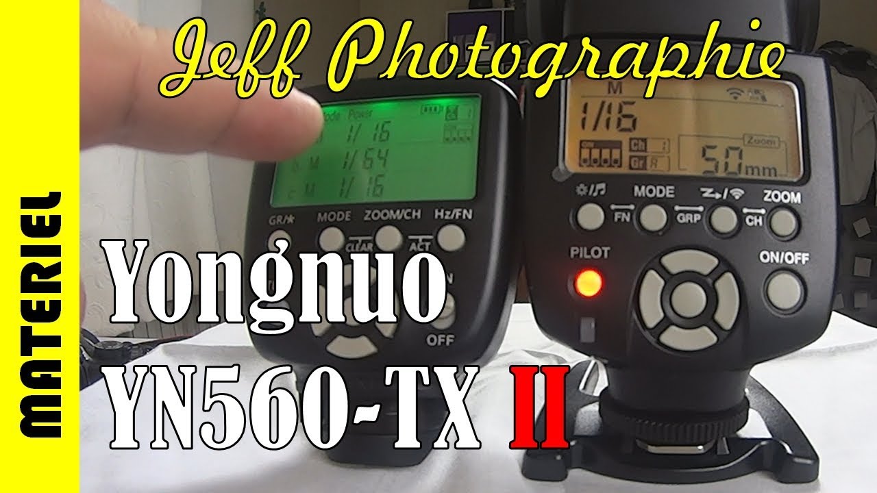 Matériel - Emeteur radio YONGNUO YN560-TX II, présentation et test - Episode n°211