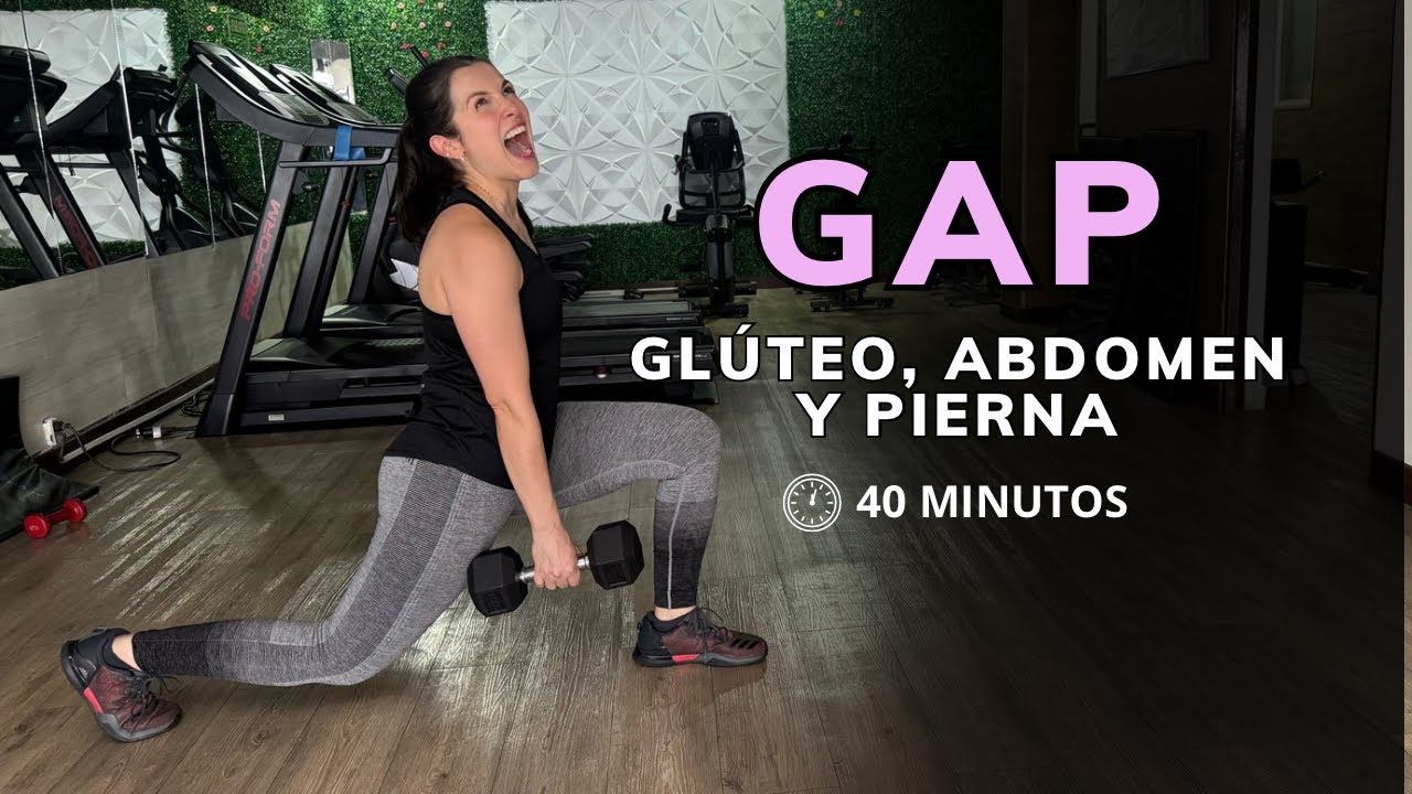 Rutina completa de GAP: GLÚTEOS, ABDOMEN Y PIERNA 🔥 | 40 Minutos