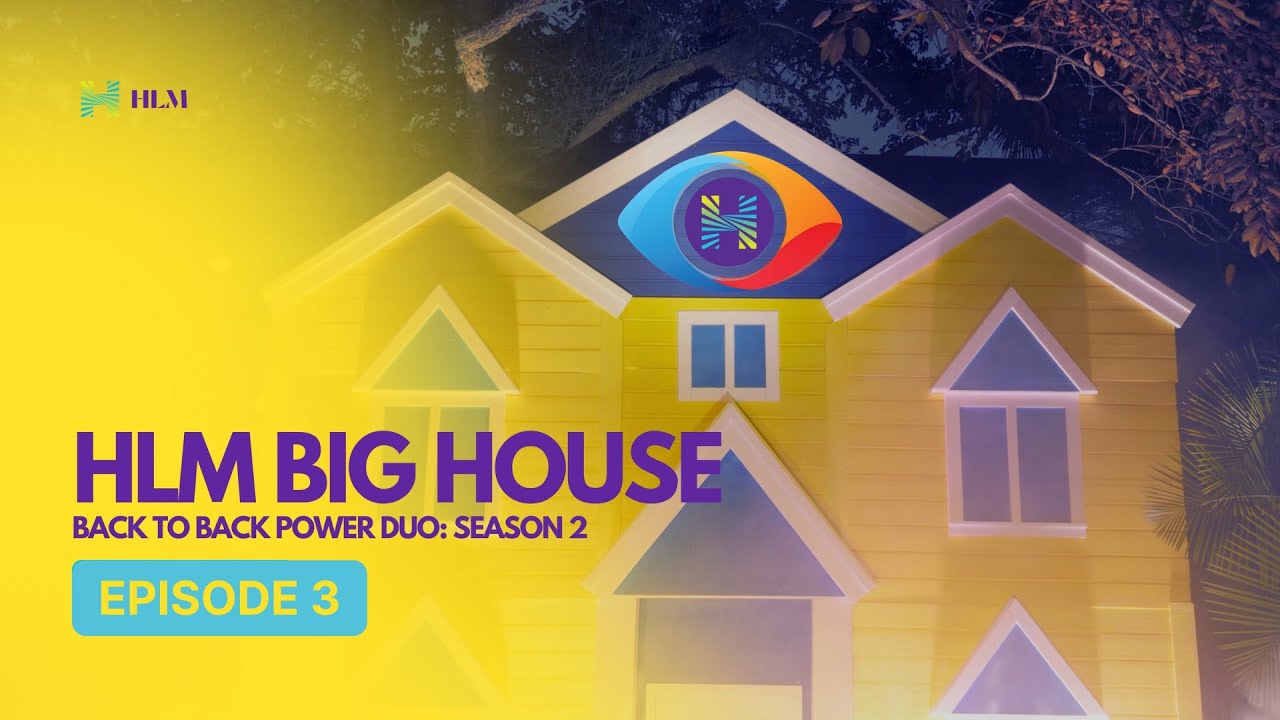 HLM BIG HOUSE EPISODE 3 IS FINALLY OUT!