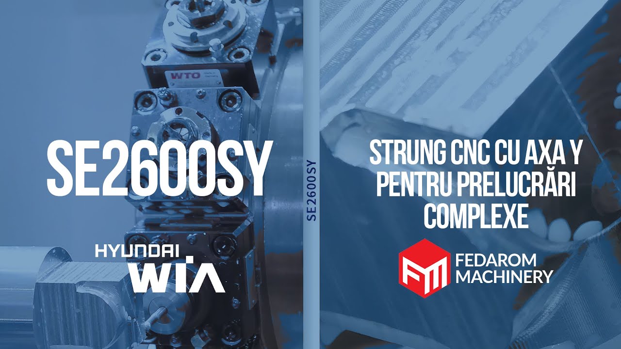 HYUNDAI-WIA SE2600SY ★ Strung CNC cu axa Y pentru prelucrări complexe cu valoare adăugată ridicată