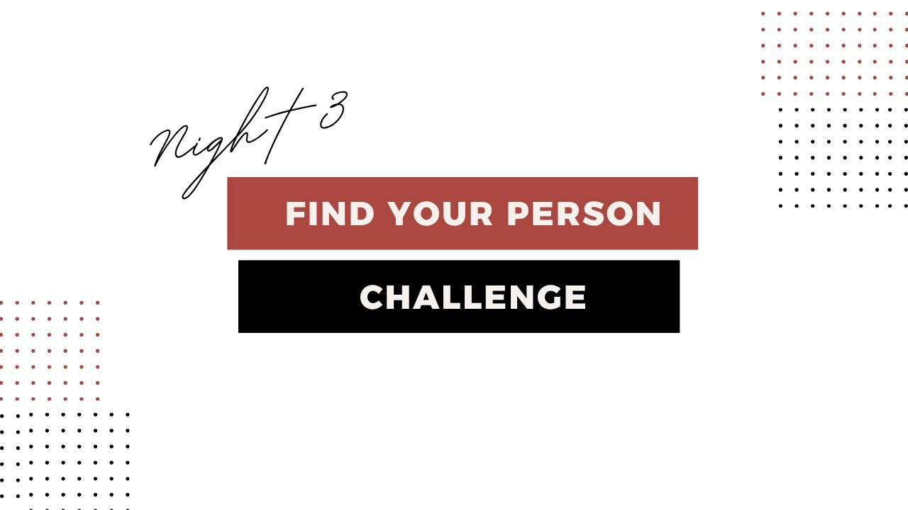 Find Your Person Night 3