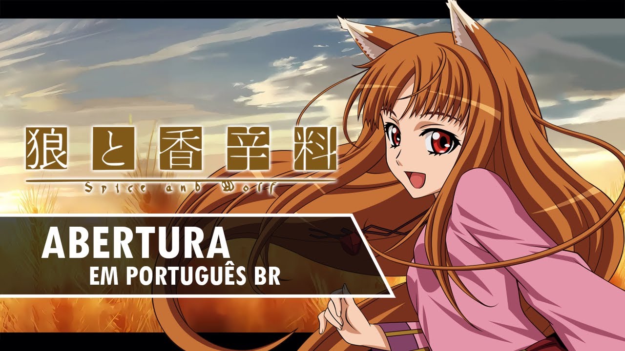 SPICE AND WOLF - Abertura em Português (Tabi no Tochuu) - Larissa Crispim