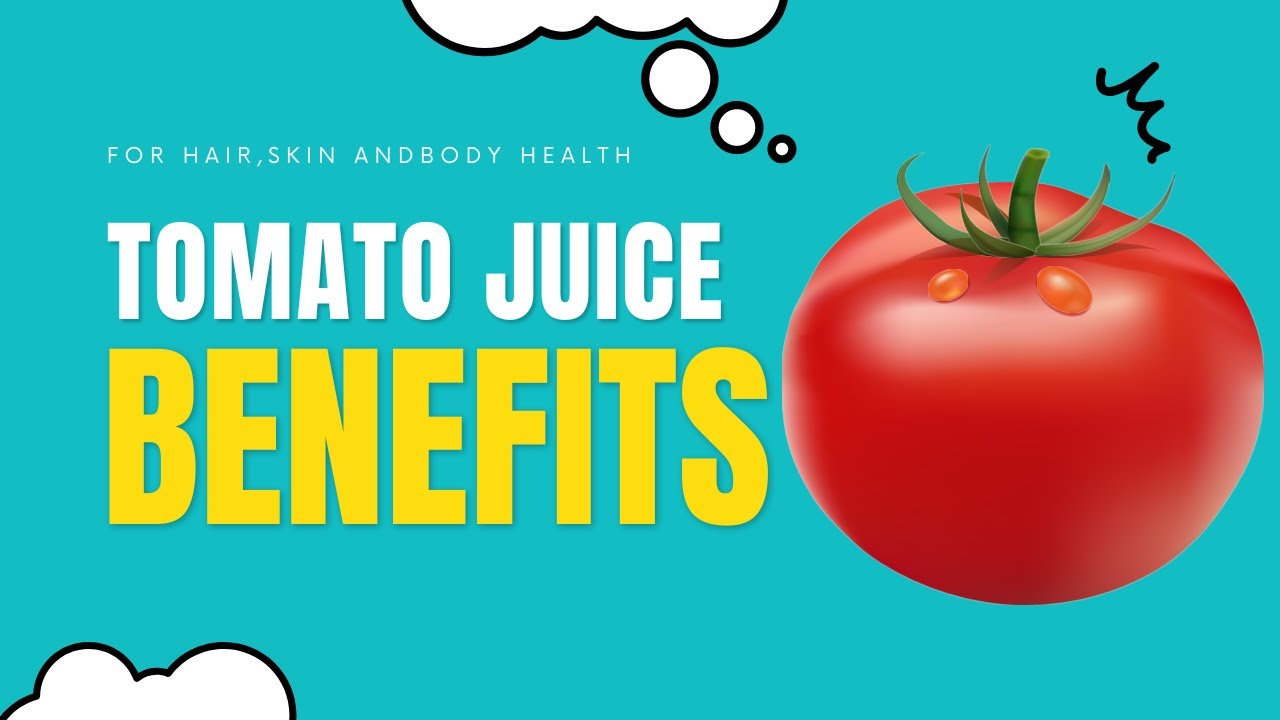Tomato Juice Benefits for Hair, Skin and Body Health