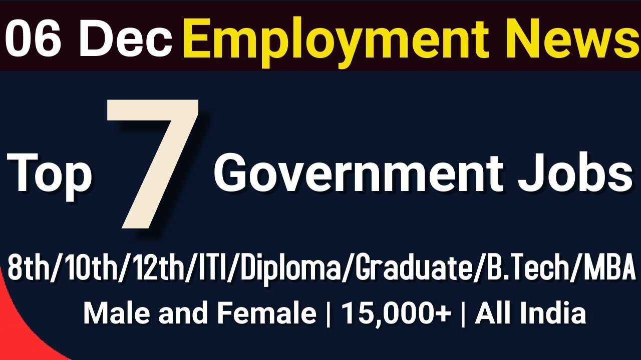 Employment News : Top 07 Govt Jobs | 06 December 2020 | Daily Job Update | Government Jobs | #150