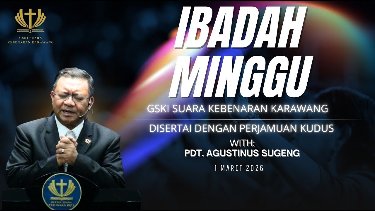 Ibadah Minggu GSKI Suara Kebenaran Karawang | 1 Maret 2026
