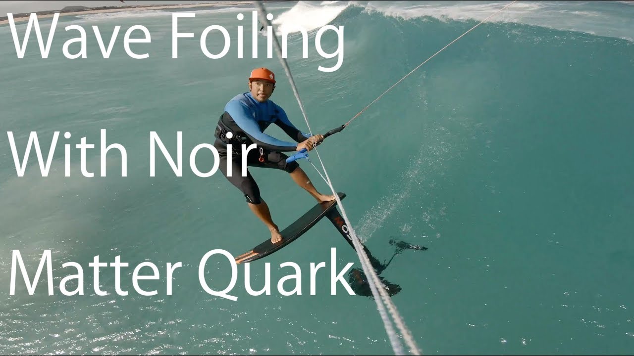 Foil Wave Riding with the Noir Matter Quark and ReoV5 6m