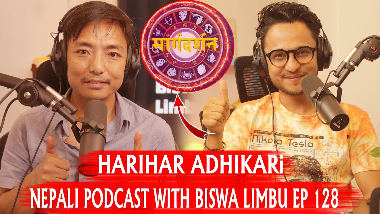 HARIHAR ADHIKARI!! ASTROLOGY,LUCK,HOROSCOPE!! NEPALI PODCAST WITH BISWA LIMBU EP 128