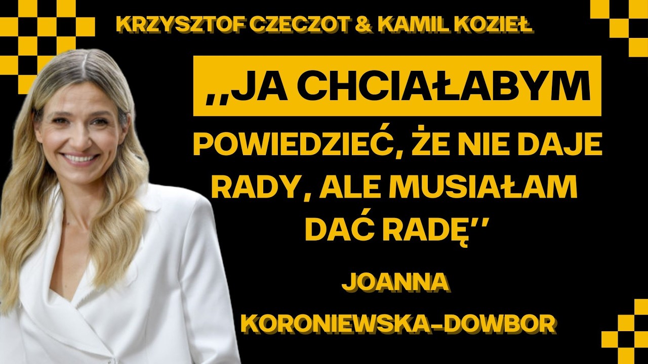 Krzysztof Czeczot i Kamil Kozieł | Najlepszą walutą jest AUTENTYCZNOŚĆ - Joanna Koroniewska-Dowbor