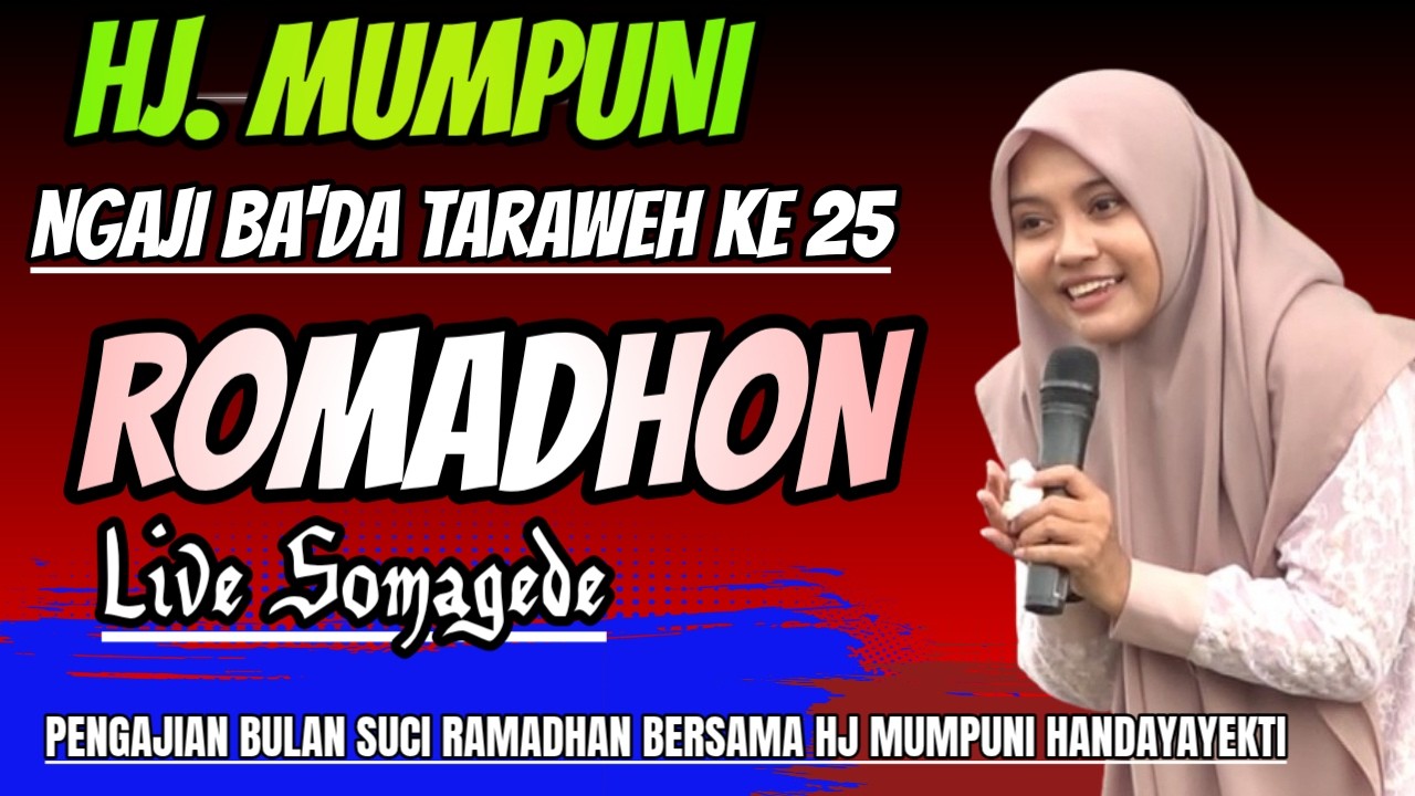 NGAJI BA'DA TARAWEH KE 25 PUASA RAMADHAN | BERSAMA MUMPUNI HANDAYAYEKTI LIVE SOMAGEDE