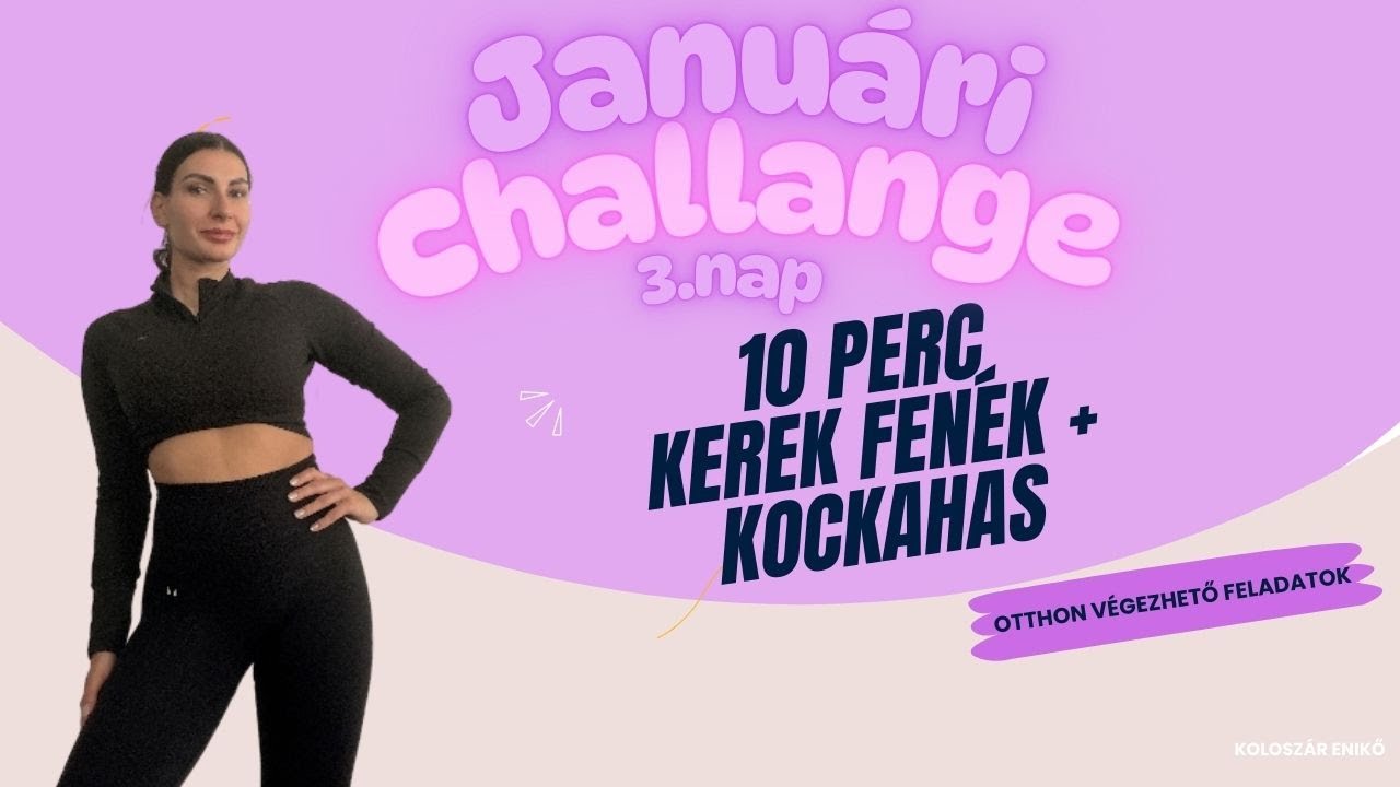 JANUÁRI CHALLANGE / 3.NAP / KEREK FENÉK + KOCKAHAS / ESZKÖZÖK NÉLKÜL / KOLOSZÁR ENIKŐ