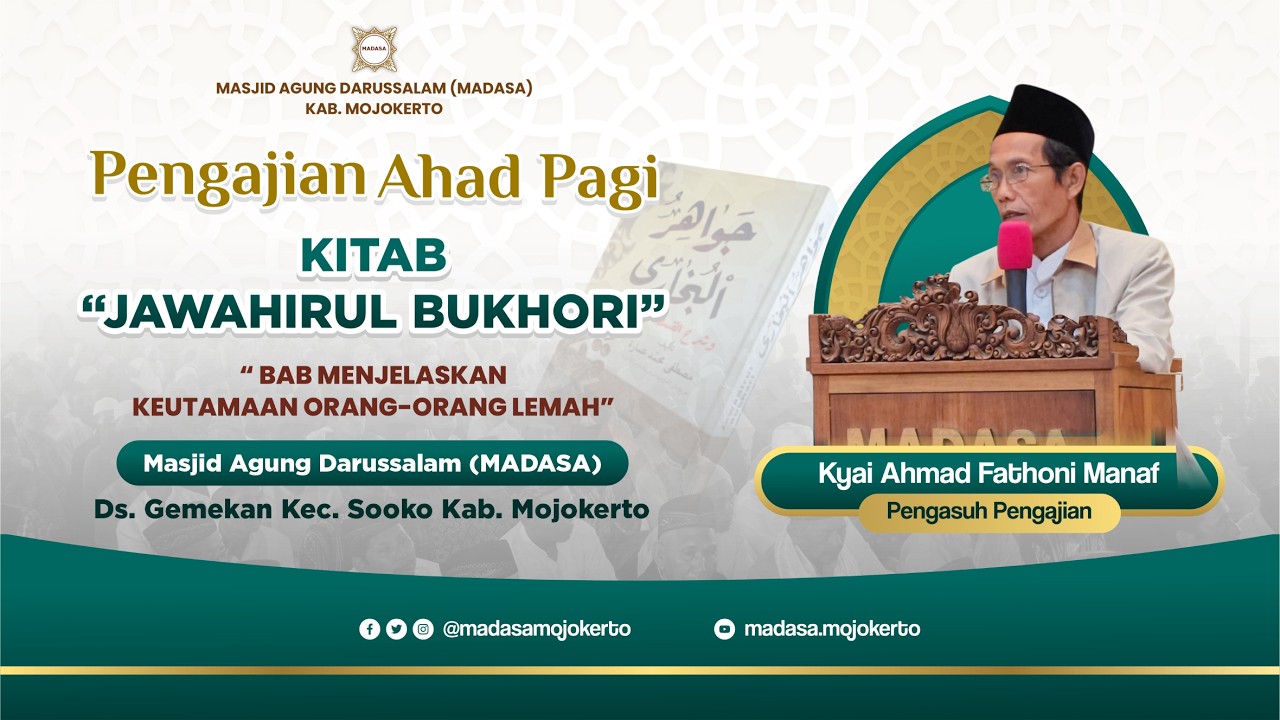 Pengajian Ahad Pagi MADASA Kyai Ahmad Fathoni Manaf  || Bab keutamaan Orang-orang Lemah