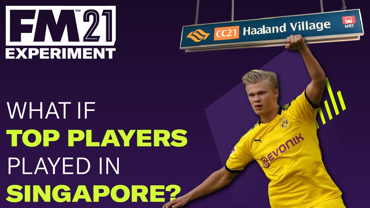 FM21 Experiment &mdash; What if all the TOP PLAYERS played in SINGAPORE? [bad audio]