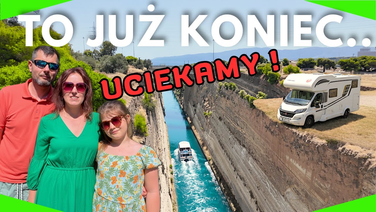 🟢Ostatnie DNI w Grecji Kamperem! Kanał Koryncki, zakupy w Paralii i…szybki wyjazd ! Dlaczego ?