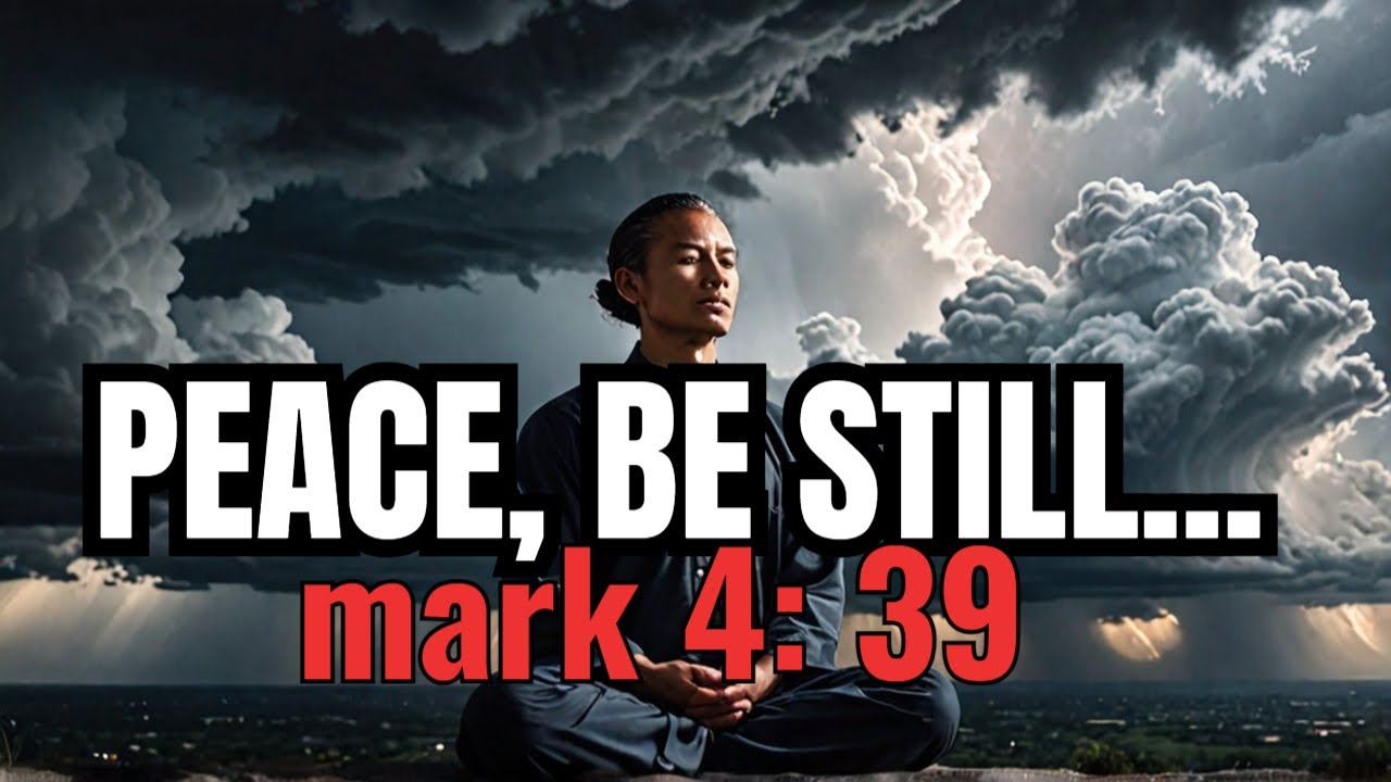 Peace: Be Still  🌧️ | Mark 4:39