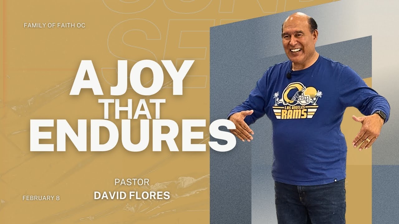 Joy that Endures | Sunday, February 8 | Pastor David Flores