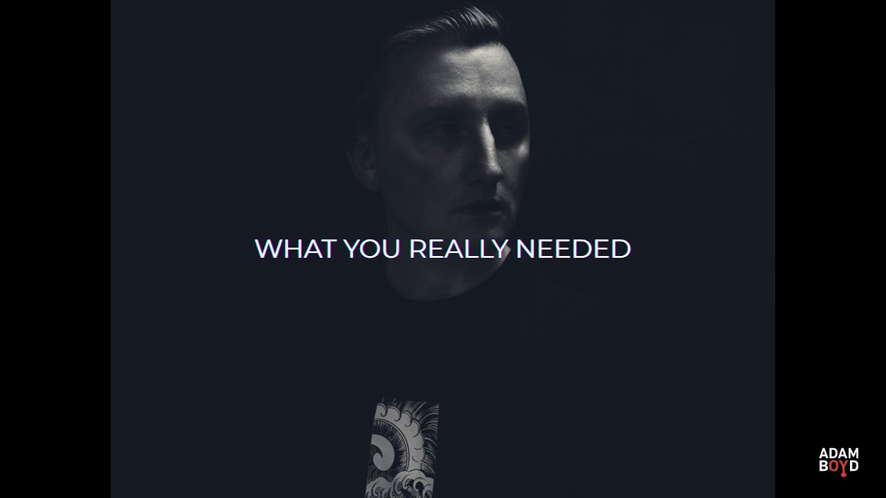 Adam Boyd - What You Really Needed (Audio)