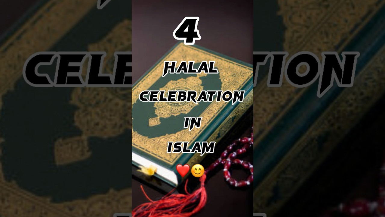 4 Halal Celebrations in Islam❤️